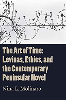 The Art of Time: Levinas, Ethics, and the Contemporary Peninsular Novel - Original PDF